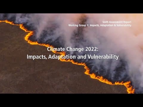 Climate Change 2022: Impacts, Adaptation & Vulnerability - Full video thumbnail