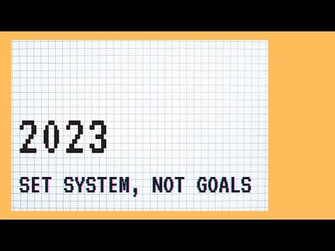 Life Design 2023 | set systems rather than goals thumbnail