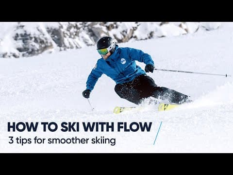 HOW TO SKI WITH FLOW | 3 Tips for smoother skiing thumbnail