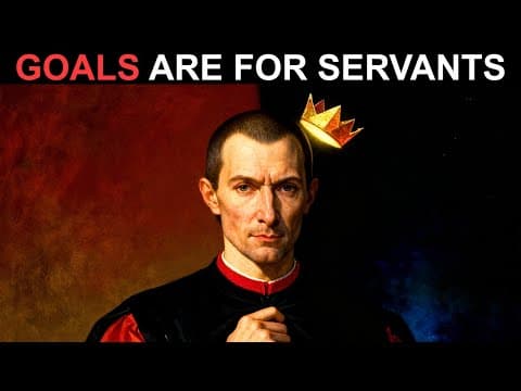 Delete Your "GOALS." Do This Instead. (Machiavelli’s Method) thumbnail