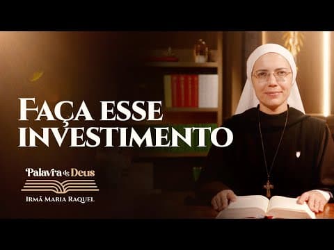 Faça esse investimento (Lc 11,37-41) Palavra de Deus | Irmã Maria Raquel 14/10 thumbnail