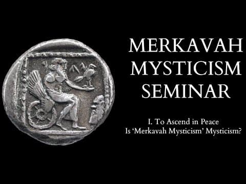 Introduction to Merkavah Mysticism - 1 of 15 - To Ascend in Peace thumbnail