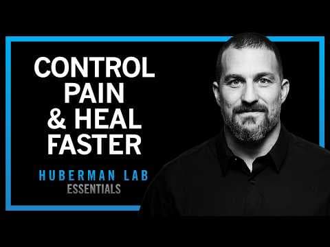 Control Pain & Heal Faster With Your Brain | Huberman Lab Essentials thumbnail