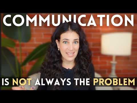 7 Problems 'Better Communication' Won't Fix (And What Will) thumbnail