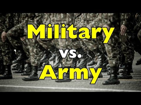 Military vs. Army: What’s the Real Difference? thumbnail