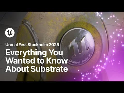 Everything You Wanted to Know About Substrate(But Are Too Afraid to Ask)| Unreal Fest Stockholm 2025 thumbnail