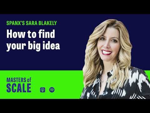 How Can You Find Your Big Idea Like Sara Blakely? thumbnail