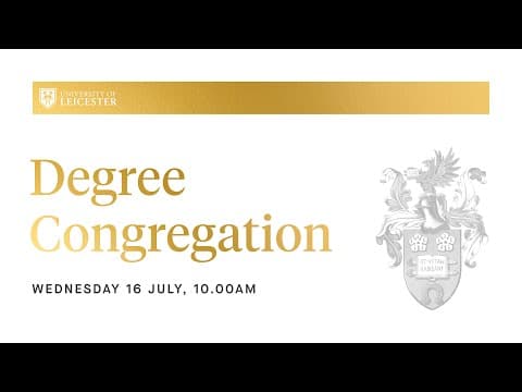 Degree Congregation - Wednesday 16th July 2025 @ 10:00am thumbnail