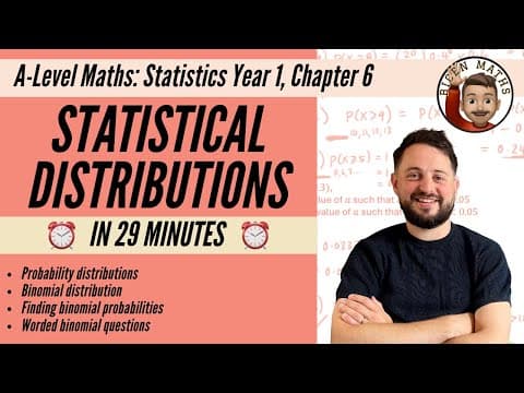 Statistical Distributions (+ binomial) in 29 minutes • A-Level Maths, Statistics Year 1, Chapter 6 📚 thumbnail