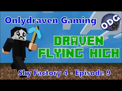 Sky Factory 4 - Draven Flying High - Episode 9 thumbnail