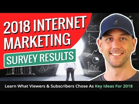 2018 Internet Marketing Survey Results. Learn What Viewers & Subscribers Chose As Key Ideas For 2018 thumbnail