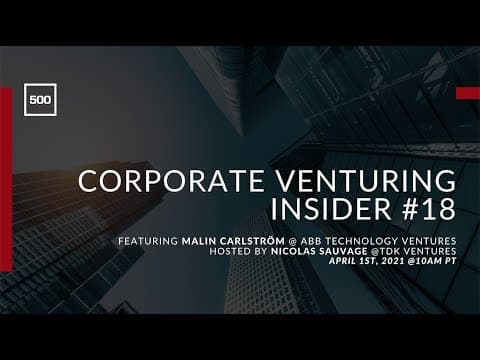 Corporate Venturing Insider #18: Malin Carlström @ ABB Technology Ventures with Nicolas Sauvage thumbnail