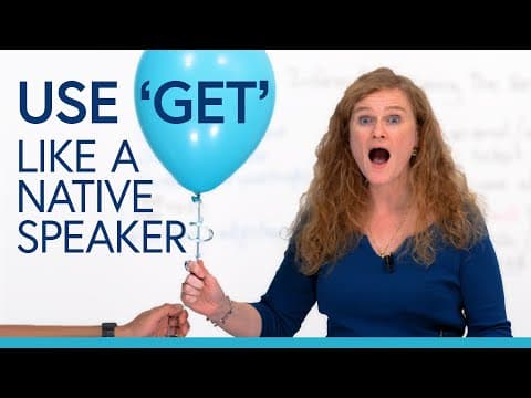 How Can I Use 'Get' Like a Native English Speaker? thumbnail
