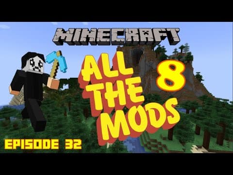 Minecraft - All The Mods 8 - First Playthrough - Episode 32 thumbnail