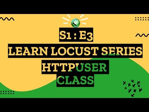 S1E3 Learn Locust Series - HttpUser Class thumbnail