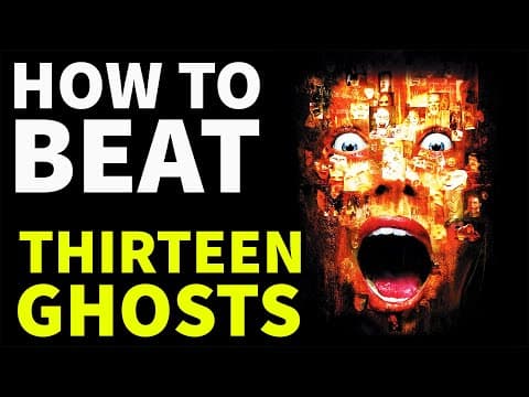 How To Beat The HAUNTED HOUSE In "Thirteen Ghosts" thumbnail