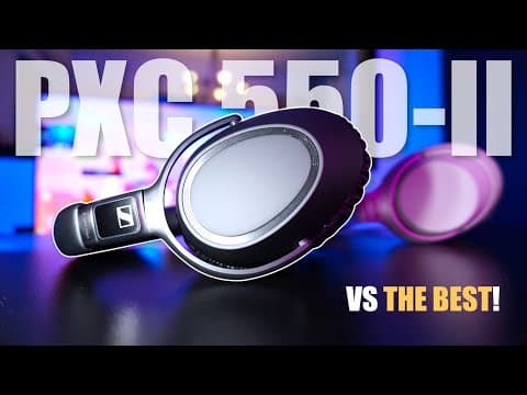 Sennheiser PXC 550-II Still Worth Buying? | vs Sony WH-1000XM3 thumbnail