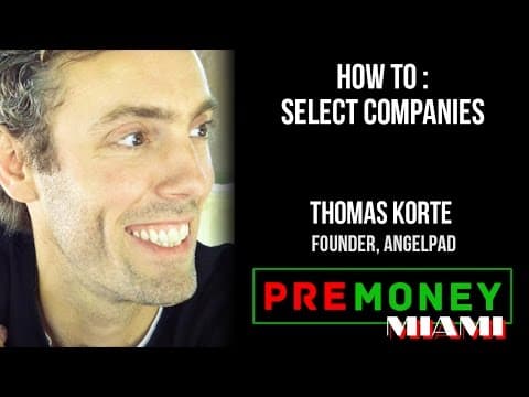 [PreMoney MIAMI 2015] Thomas Korte, AngelPad "How To Select Companies" thumbnail