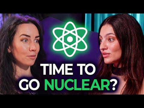 Why Nuclear Energy Is the Solution To Sustainable Growth | Isabelle Boemeke & Liv Boeree thumbnail