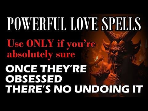 (SCARY) Love Spell! Use ONLY if you’re absolutely sure. once they’re obsessed, there’s NO undoing it thumbnail