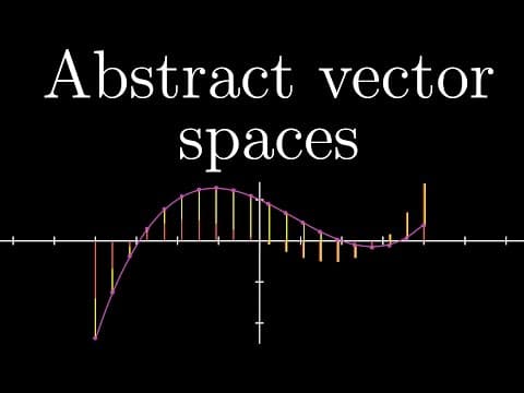 Abstract vector spaces | Chapter 16, Essence of linear algebra thumbnail