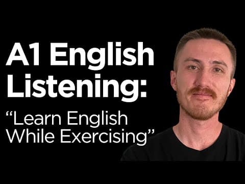A1 English Listening Practice - Learn English While Exercising thumbnail