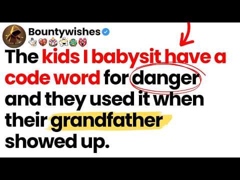 The kids I babysit have a code word for danger and they used it when their grandfather showed up. thumbnail