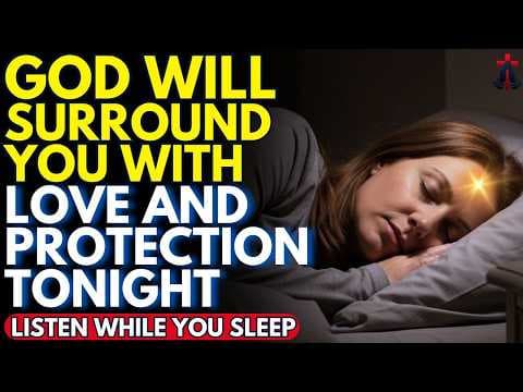 YOU ARE NOT ALONE — GOD WANTS TO EMBRACE YOU WHILE YOU SLEEP | Prayer for Sleep | Night Prayer thumbnail