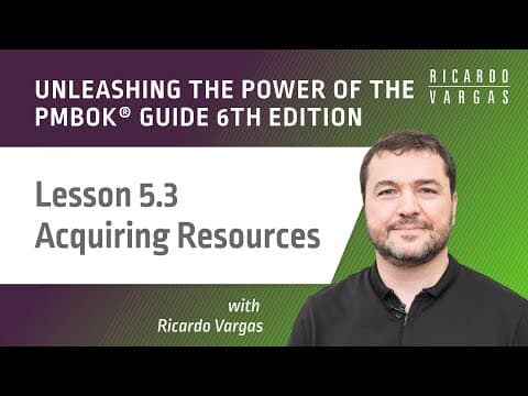 Unleashing the power of the PMBOK® Guide - Lesson 5.3 - Acquiring Resources thumbnail