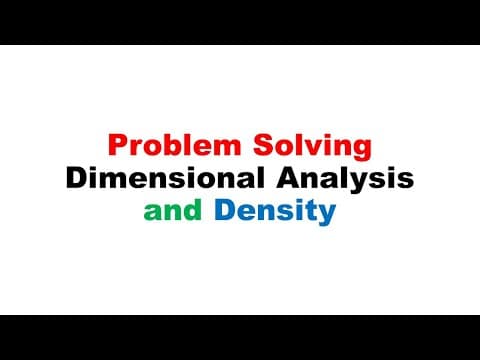 Problem Solving, Dimensional Analysis, and Density thumbnail