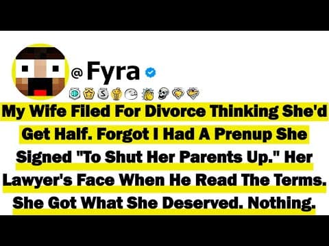 My Wife Filed For Divorce Thinking She'd Get Half. Forgot I Had A Prenup She Signed "To Shut Her Par thumbnail