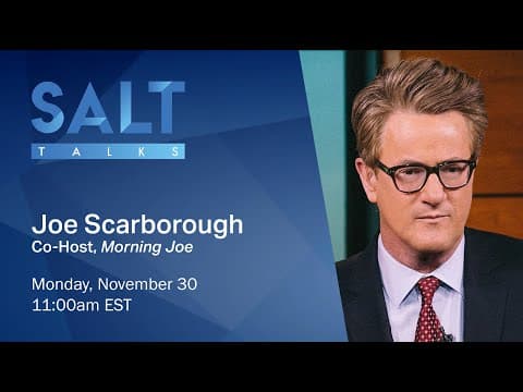 Joe Scarborough of @msnbc: Knowing How Washington Works | SALT Talks #117 thumbnail