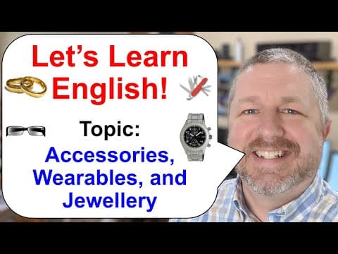 Let's Learn English! Topic: Accessories, Wearables, and Jewellery thumbnail