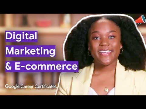 Intro to Digital Marketing & E-commerce | Google Digital Marketing & E-commerce Certificate thumbnail
