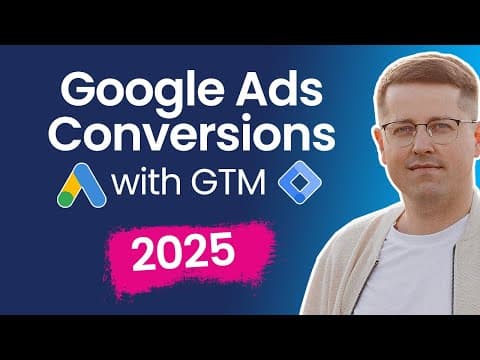 Google ads conversion tracking with Google Tag Manager (2025) thumbnail
