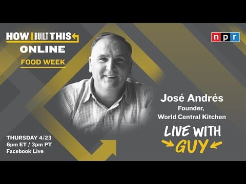 José Andrés Talks Feeding People in a Crisis with Guy Raz | How I Built This | NPR thumbnail