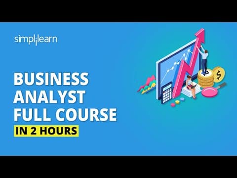 Business Analyst Full Course In 2 Hours | Business Analyst Training For Beginners | Simplilearn thumbnail