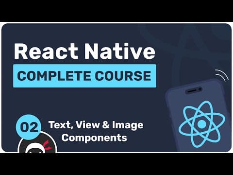 Complete React Native Tutorial #2 - Text, View & Image Components thumbnail