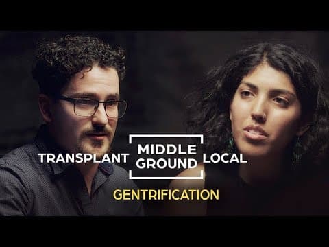 Can Locals and Transplants See Eye To Eye on Gentrification? | Middle Ground thumbnail