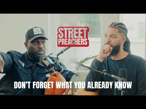 Don’t Forget What You Already Know | Street Preachers | Phillip Anthony Mitchell & Tim Timberlake thumbnail