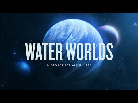 WATER WORLDS: Hideouts for Alien Life? thumbnail