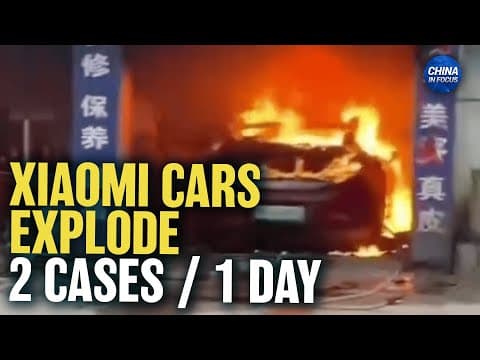 Xiaomi Electric Cars Catch Fire—2 Cases in 1 Day thumbnail