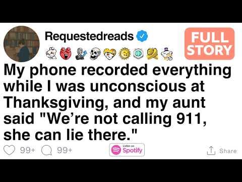 My phone recorded everything while I was unconscious at Thanksgiving,[FULL STORY] thumbnail
