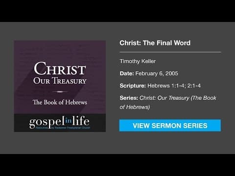 Christ: The Final Word – Timothy Keller [Sermon] thumbnail