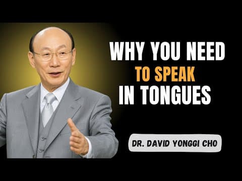 The Mystery of Speaking in Tongues — How It Transforms Your Spiritual Life | Dr. David Yonggi Cho thumbnail