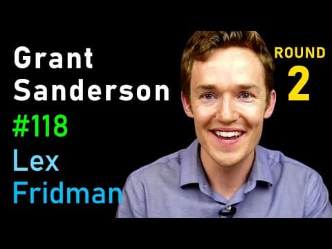 Grant Sanderson: Math, Manim, Neural Networks & Teaching with 3Blue1Brown | Lex Fridman Podcast #118 thumbnail