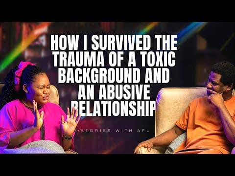 HOW I SURVIVED THE TRAUMA OF A TOXIC BACKGROUND AND AN ABUSIVE RELATIONSHIP thumbnail