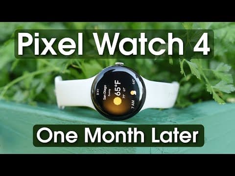 I wore the Pixel Watch 4 for One Month - The Good & The Bad thumbnail
