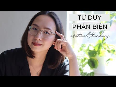 TƯ DUY PHẢN BIỆN (CRITICAL THINKING) 🧠 | Định nghĩa & 3 cách đặt câu hỏi phản biện thumbnail