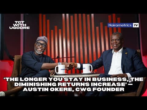 ‘The Longer You Stay in Business, the Diminishing Returns Increase’ — Austin Okere, CWG Founder thumbnail